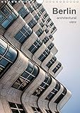 Berlin, architectural view 2020: Modern architecture in Berlin, photographically interpreted (Calven by 