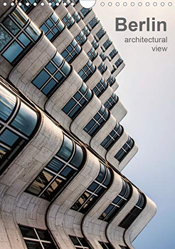 Berlin, architectural view 2020: Modern architecture in Berlin, photographically interpreted (Calven by 
