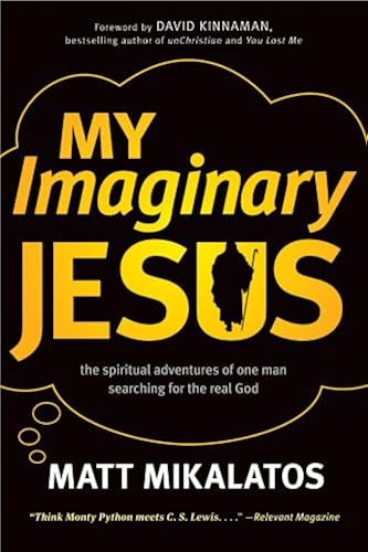 Download My Imaginary Jesus: The Spiritual Adventures of One Man Searching for the Real God PDF