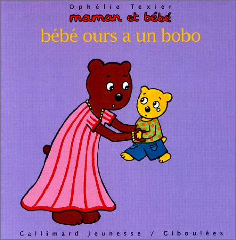 Bebe Ours A Un Bobo Maman Et Bebe Texier Ophelie Amazon Com Books