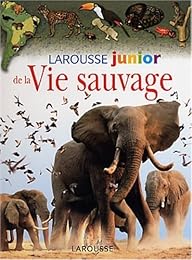 Larousse junior de la vie sauvage