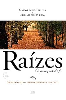 Livro Raízes: Os Princípios da Fé