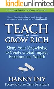 Teach and Grow Rich: Share Your Knowledge to Create Global Impact, Freedom and Wealth