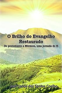 Livro O Brilho do Evangelho Restaurado: De Protestante a Mórmon, uma jornada de fé