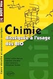 Chimie disséquée à l'usage des bio - BCPST/Veto 2e année by