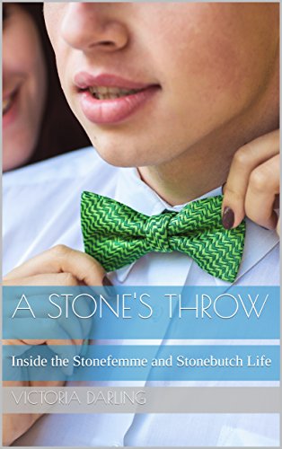 A Stone's Throw: Inside the Stonefemme and Stonebutch Life