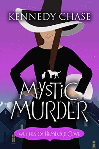 A Mystic Murder: A Witch Cozy Murder Mystery (Witches of Hemlock Cove Book 1)