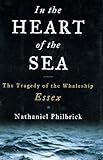 In the Heart of the Sea: The Tragedy of the Whaleship Essex by Philbrick, Nathaniel (2000) Hardcover