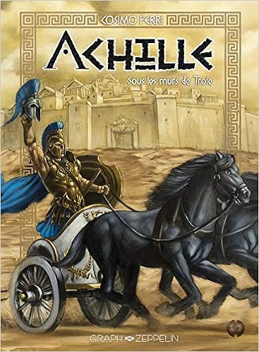 Achille, Tome 2 : Sous les murs de Troie, by Cosimo Ferri Achille, Tome 2 : Sous les murs de Troie, by Cosimo Ferri