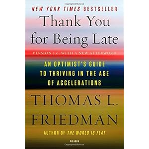 Thank You for Being Late: An Optimist's Guide to Thriving in the Age of Accelerations