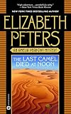 The Last Camel Died at Noon (Amelia Peabody Book 6) by Elizabeth Peters