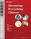 Discussing Everything Chinese: A Comprehensive Textbook In Upper-Intermediate Chinese