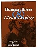 Human Illness and Divine Healing, Sumrall, Lester, 0937580716