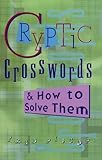 Cryptic Crosswords & How to Solve Them (Official American Mensa Puzzle Book) by 