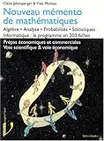 Image de NOUVEAU MEMENTO DE MATHEMATIQUES. Algèbre, Analyse, Probabilités, Statistiques, Informatique : le programme en 203 fiches