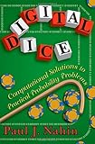 Digital Dice: Computational Solutions to Practical Probability Problems by Paul J. Nahin