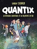 Quantix - La physique quantique et la relativité en BD: La physique quantique et la relativité en BD (Hors Collection) (French Edition) by 
