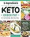 5 Ingredients or Less Keto Crock Pot Cookbook: Quick, Easy and Delicious Keto Crock Pot Recipes to H by 