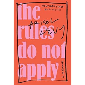 The Rules Do Not Apply: A Memoir