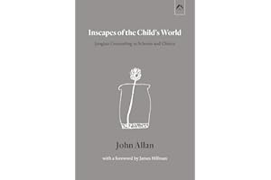 Inscapes of the Child’s World: Jungian Counseling in Schools and Clinics