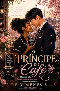Livro O Príncipe do Café: Ela Servia Café. Juntos encontraram o Amor