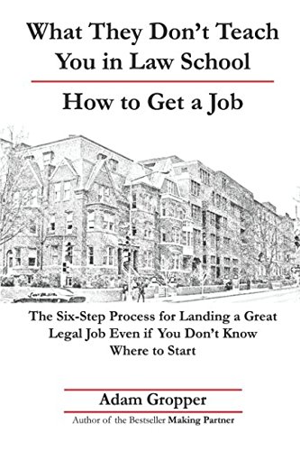 BEST! What They Don't Teach You in Law School | How to Get a Job: The Six-Step Process for Landing a Great<br />P.P.T