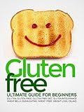 Gluten Free Ultimate Guide for Beginners