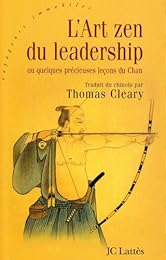 L' art zen du leadership ou Quelques précieuses leçons du chan
