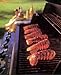 Weber's Art of the Grill: Recipes for Outdoor Living