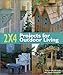 2 X 4 Projects For Outdoor Living by 