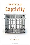 The Ethics of Captivity
