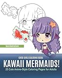 Chibi Girls Coloring Book: Kawaii Mermaids! 25 Cute Anime-Style Coloring Pages for Adults by 