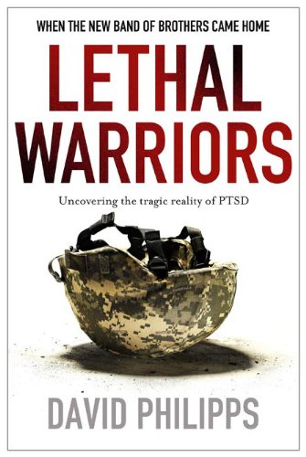 Lethal Warriors: When the New Band of Brothers Came Home