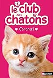 Caramel (CLUB DES CHATON t. 1) (French Edition) by 