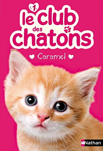 Caramel (CLUB DES CHATON t. 1) (French Edition) by Sue Mongredien