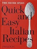 The Silver Spoon Quick and Easy Italian Recipes The Silver Spoon Quick and Easy Italian Recipes