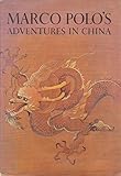 Marco Polo's Adventures In China by Milton Rugoff (1964-06-03)