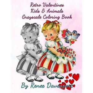 Retro Valentines Kids & Animals Grayscale Coloring Book (Retro Fun) (Volume 3)