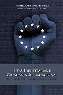 Livro Lutas Identitárias e Cidadania Supranacional: Política e Reconhecimento na União Europeia