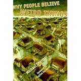 Why People Believe Weird Things: Pseudoscience, Superstition, and Other Confusions of Our Time