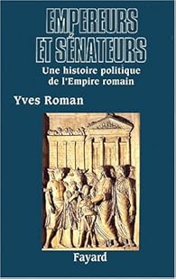 Book's Cover ofEmpereurs et sénateurs. Une histoire politique de l'Empire romain