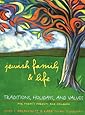 Jewish Family and Life: Traditions, Holidays, and Values for Today's Parents and Children