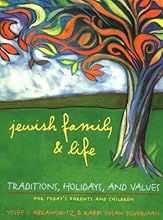 Jewish Family and Life: Traditions, Holidays, and Values for Today's Parents and Children