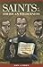 Saints Of The American Wilderness: The Brave Lives And Holy Deaths Of The Eight North American Martyrs