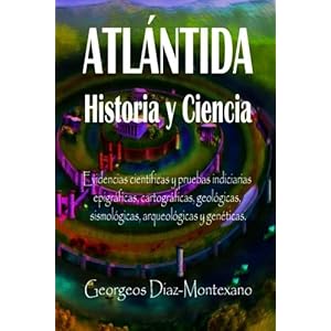 ATLÁNTIDA Historia y Ciencia: Las fuentes primarias greco-latinas, cartaginesas, tartésicas, árabes y egipcias de la historia de la civilización d