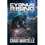 Cygnus Rising: Humanity Returns to Space (Cygnus Space Opera Book 1)
