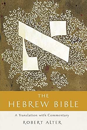 The Hebrew Bible A Translation With Commentary Kindle Edition By Alter Robert Religion Spirituality Kindle Ebooks Amazon Com
