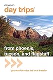 Day Trips® from Phoenix, Tucson, and Flagstaff, 10th: Getaway Ideas for the Local Traveler (Day Trips Series) by 