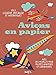 MES AVIONS EN PAPIER (Livres d'activité) by