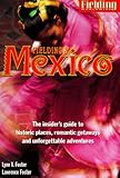 Fielding's Mexico: The Insider's Guide to Historic Places, Romantic Getaways and Unforgettable Adventures by
